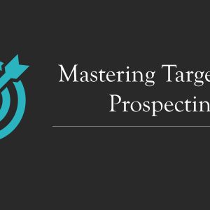 Mastering Target-Rich Sales Prospecting